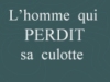 L'homme qui perdit sa culotte
